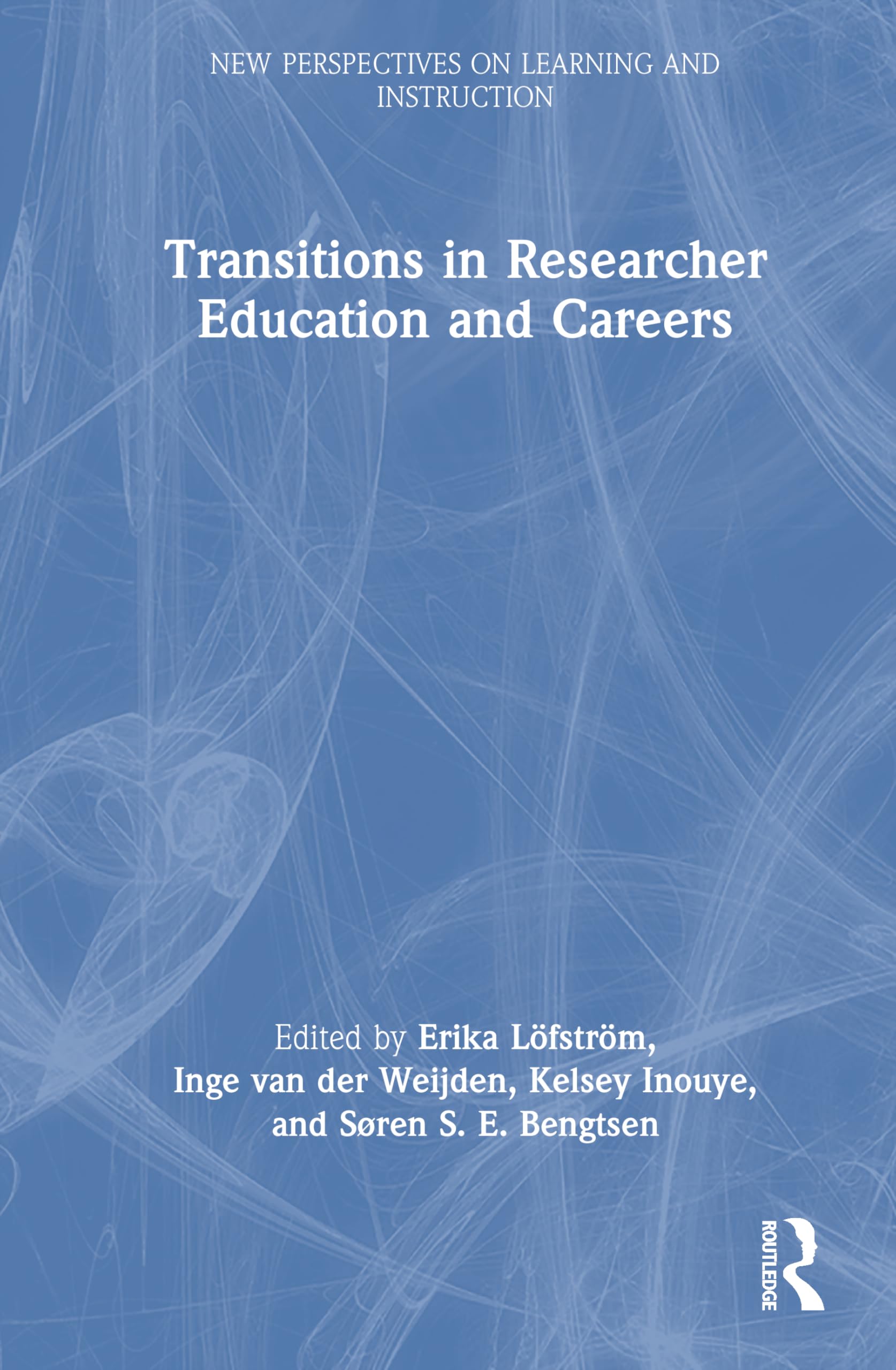 Transitions in Researcher Education and Careers (New Perspectives on Learning and Instruction)