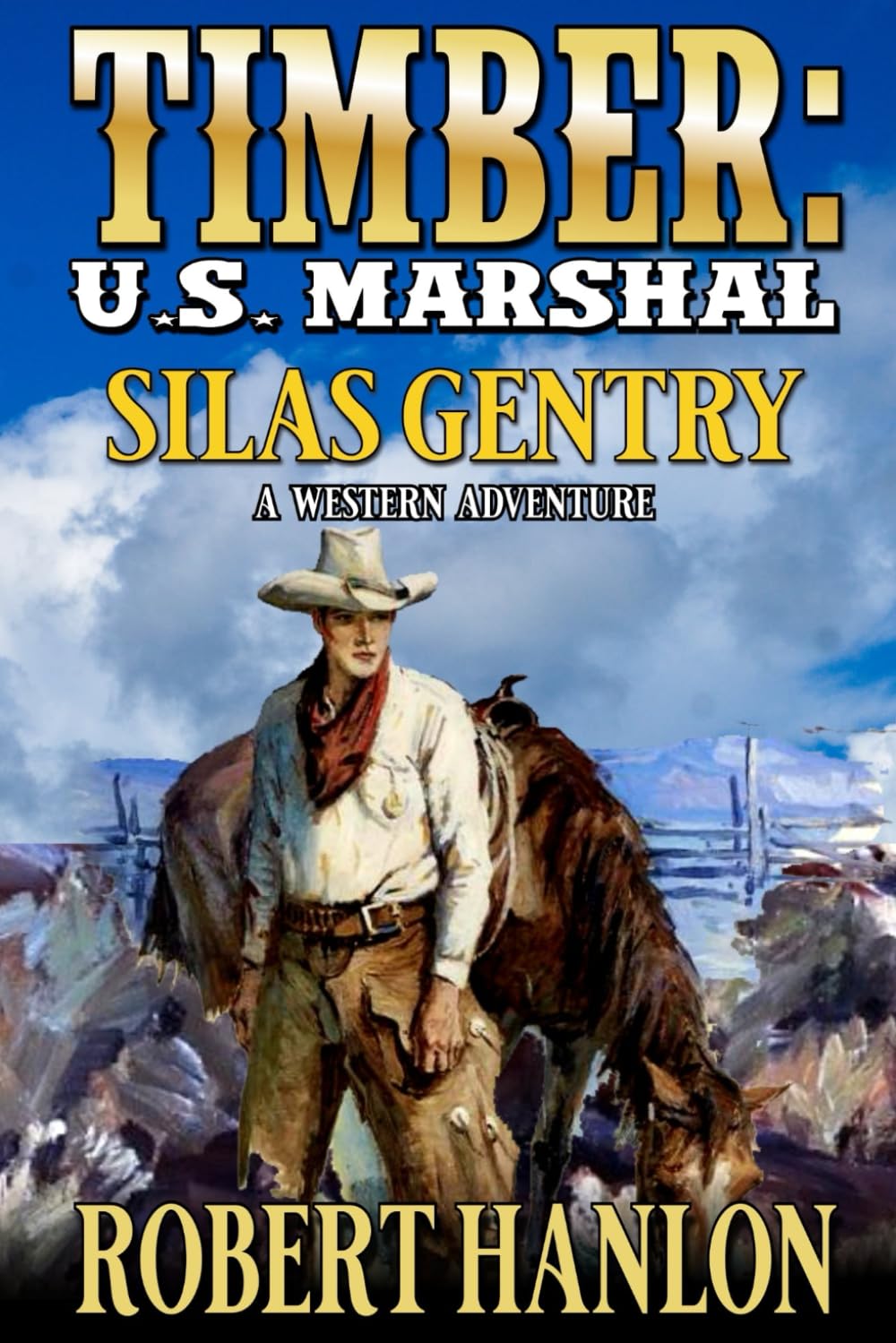 Timber: U.S. Marshal: Silas Gentry: A Western Adventure (Timber: United States Marshal Western)