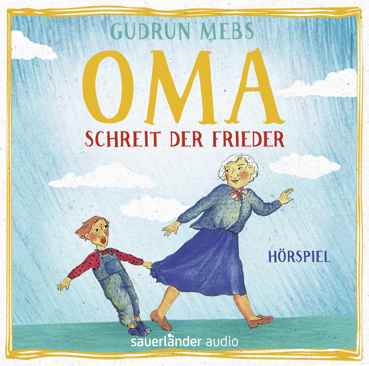 »Oma!«, schreit der Frieder: . (Oma und Frieder, Band 1)