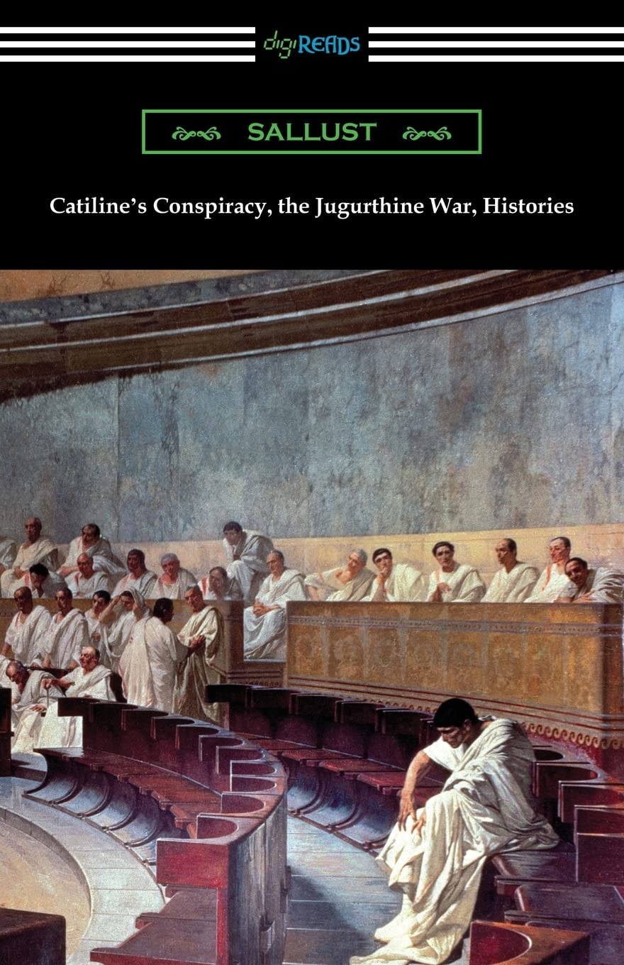 Catiline’s Conspiracy, the Jugurthine War, Histories