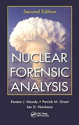 NUCLEAR FORENSIC ANALYSIS 2ED (PB 2021)