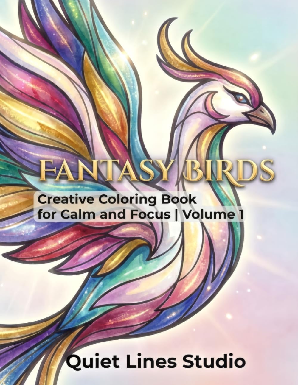Fantasy Birds: A Creative Coloring Book for Calm and Focus | Volume 1