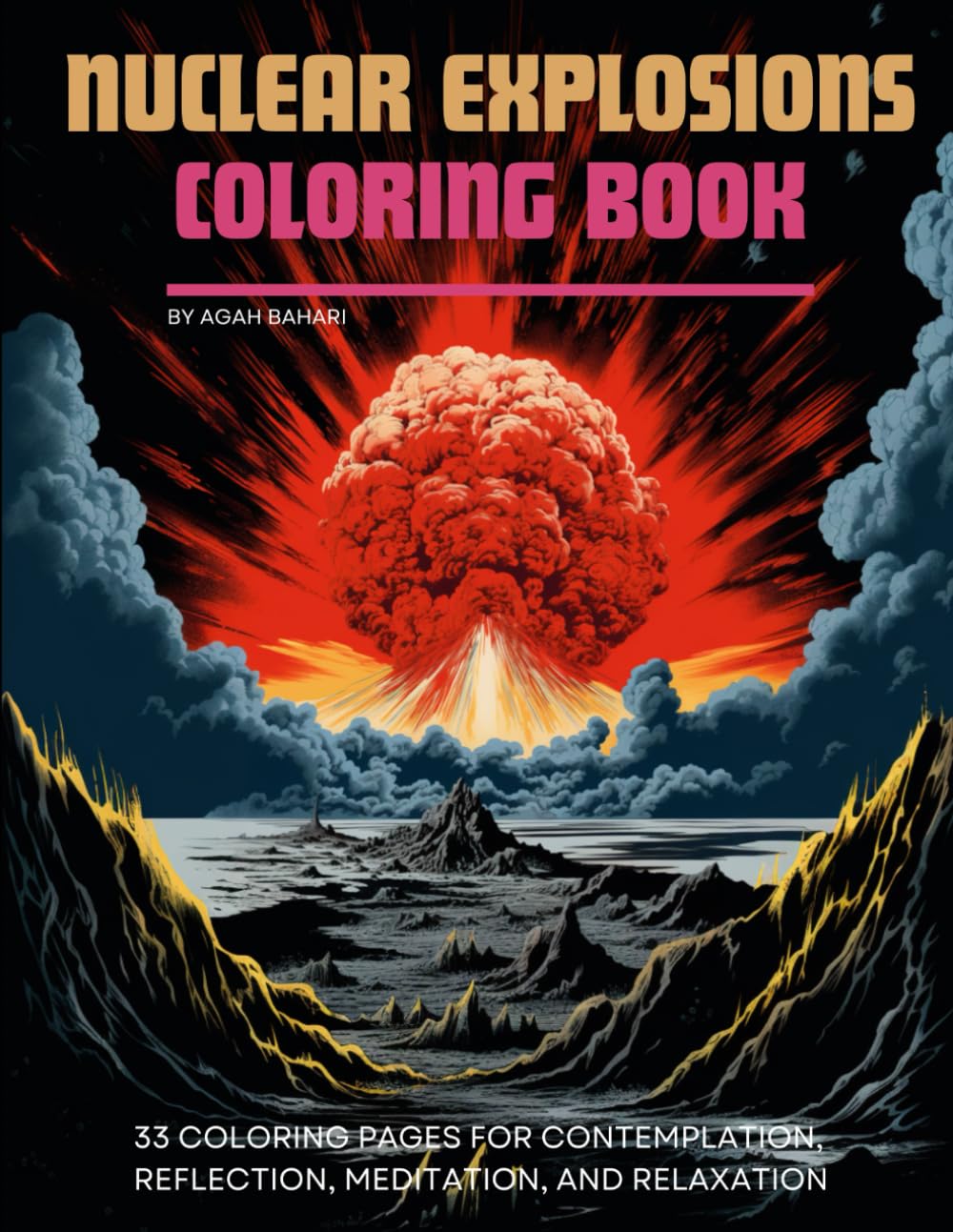 Nuclear Explosions Coloring Book: 33 Coloring Pages for Contemplation, Reflection, Meditation, and Relaxation