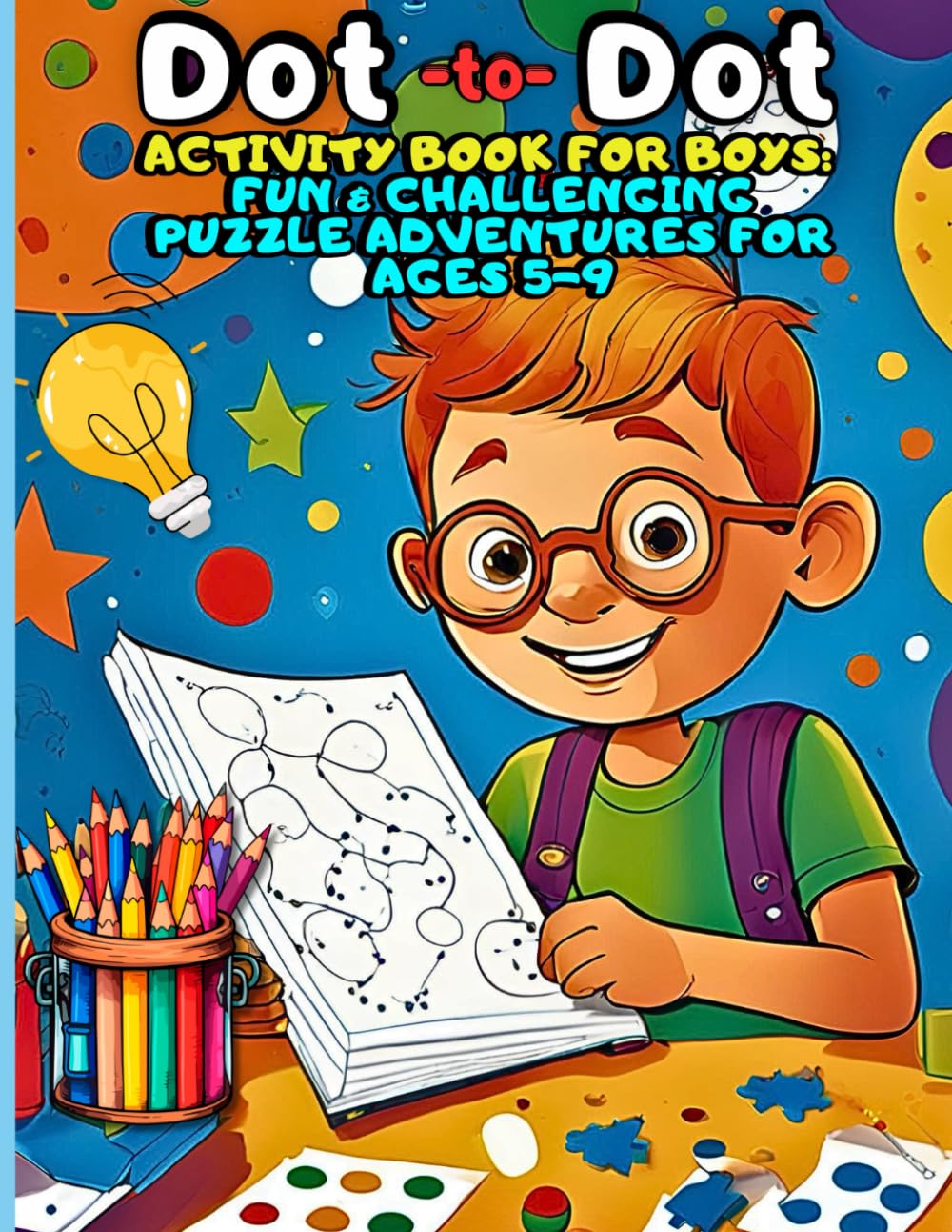 Dot-to-Dot Activity Book for Boys: Fun & Challenging Puzzle Adventures for Ages 5-9