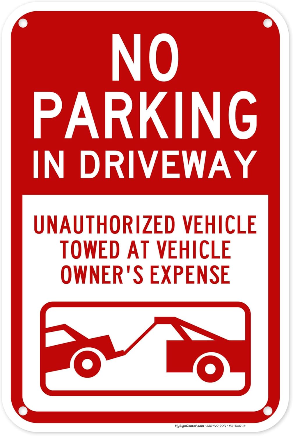 No Parking In Driveway Unauthorized Vehicles Towed At Vehicle Owner's Expense Sign, 12"x18" Polyethylene, Indoor/Outdoor Use, USA MADE By My Sign Center