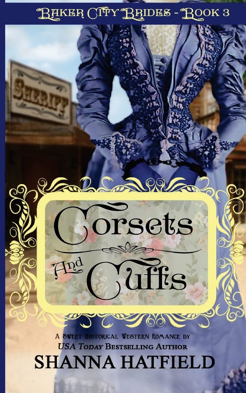 Corsets and Cuffs: (Sweet Historical Western Romance): Volume 3 (Baker City Brides)