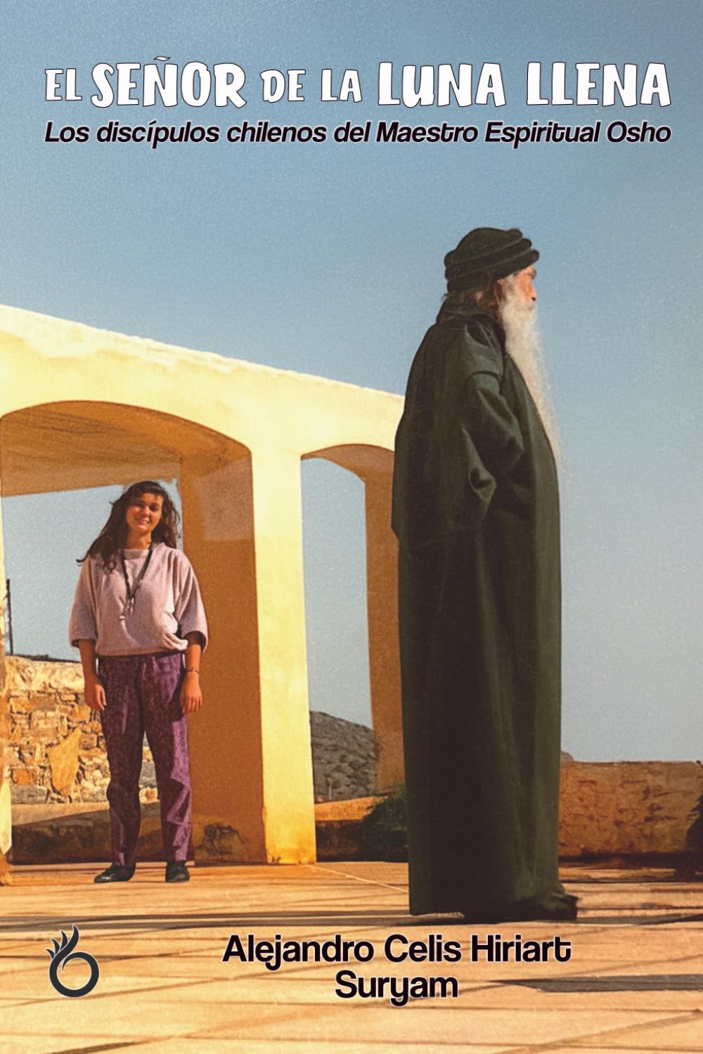 El señor de la luna llena: Los discípulos chilenos del maestro espiritual Osho