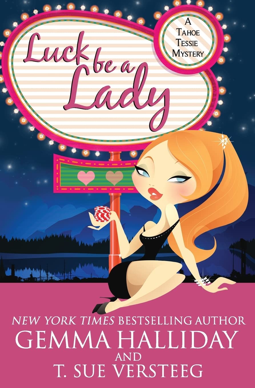 Luck Be A Lady: A Tahoe Tessie Mystery: Volume 1