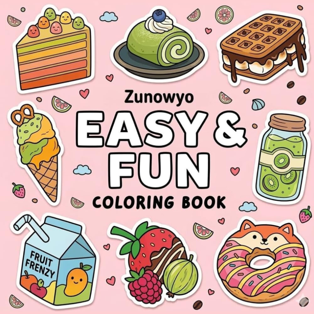 Easy & Fun Coloring Book for Kids: Cute Food, Animals & Sweet Treats Coloring Pages for Relaxation, Creativity & Stress Relief