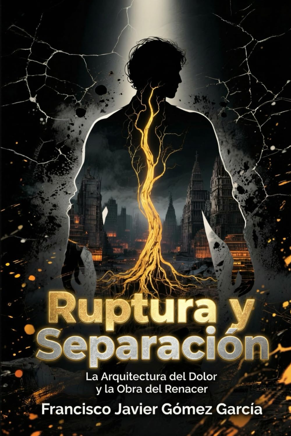 Ruptura y Separación: La Arquitectura del Dolor y la Obra del Renacer