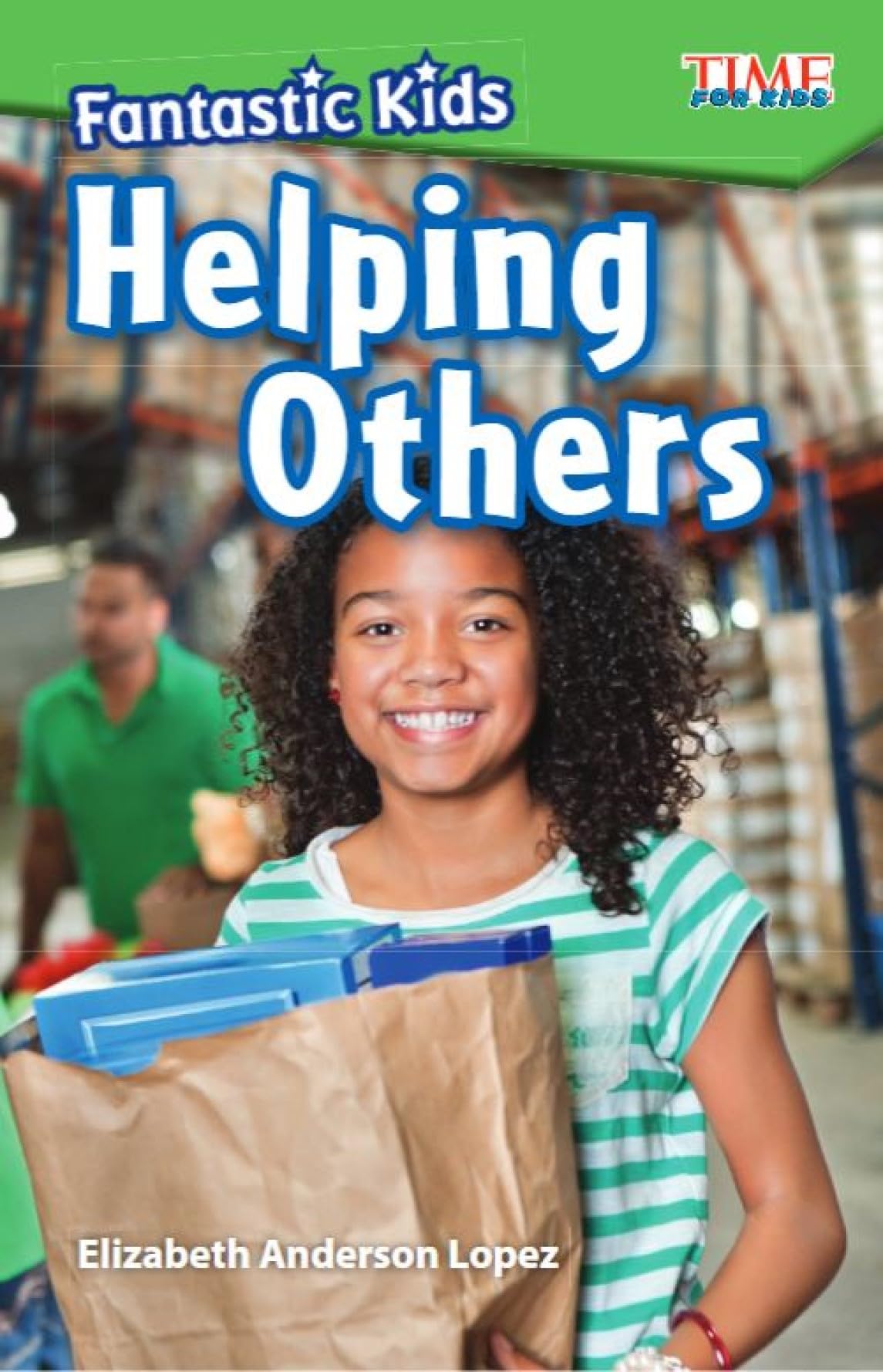 Fantastic Kids Helping Others by Elizabeth Anderson Lopez PAPERBACK