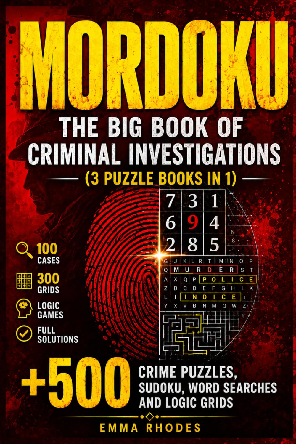 MORDOKU - The Big Book of Criminal Investigations (3 Puzzle Books in 1): 500+ Crime Puzzles, Sudoku, Word Searches and Logic Grids | 100 Cases, 300 Grids, Full Solutions