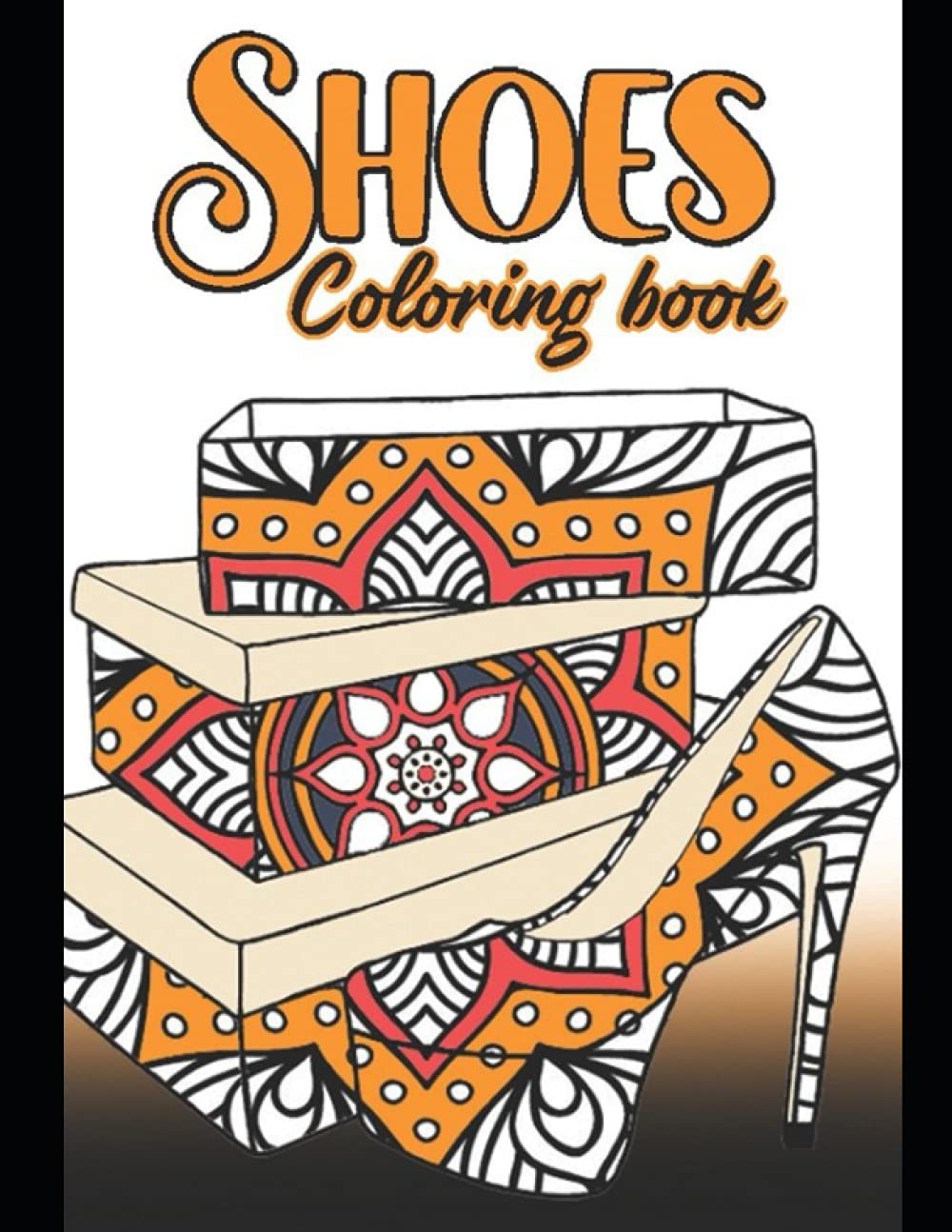 In Her Shoes: A Detailed Coloring Book for Adults