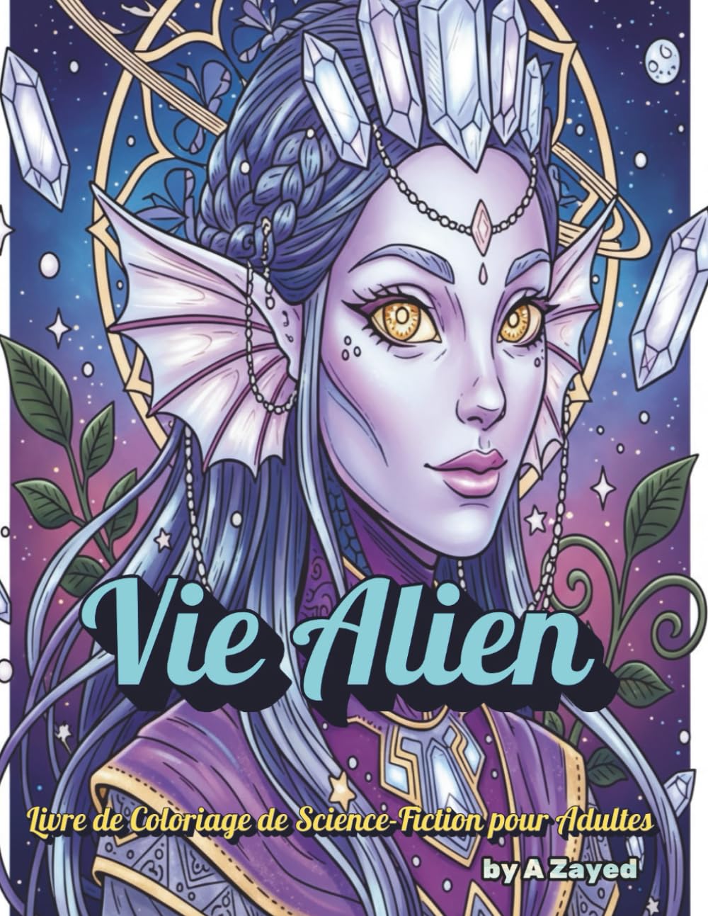 Vie Alien : Livre de Coloriage de Science-Fiction pour Adultes: Aliens, Humains et la Coexistence dans des Univers Cachés