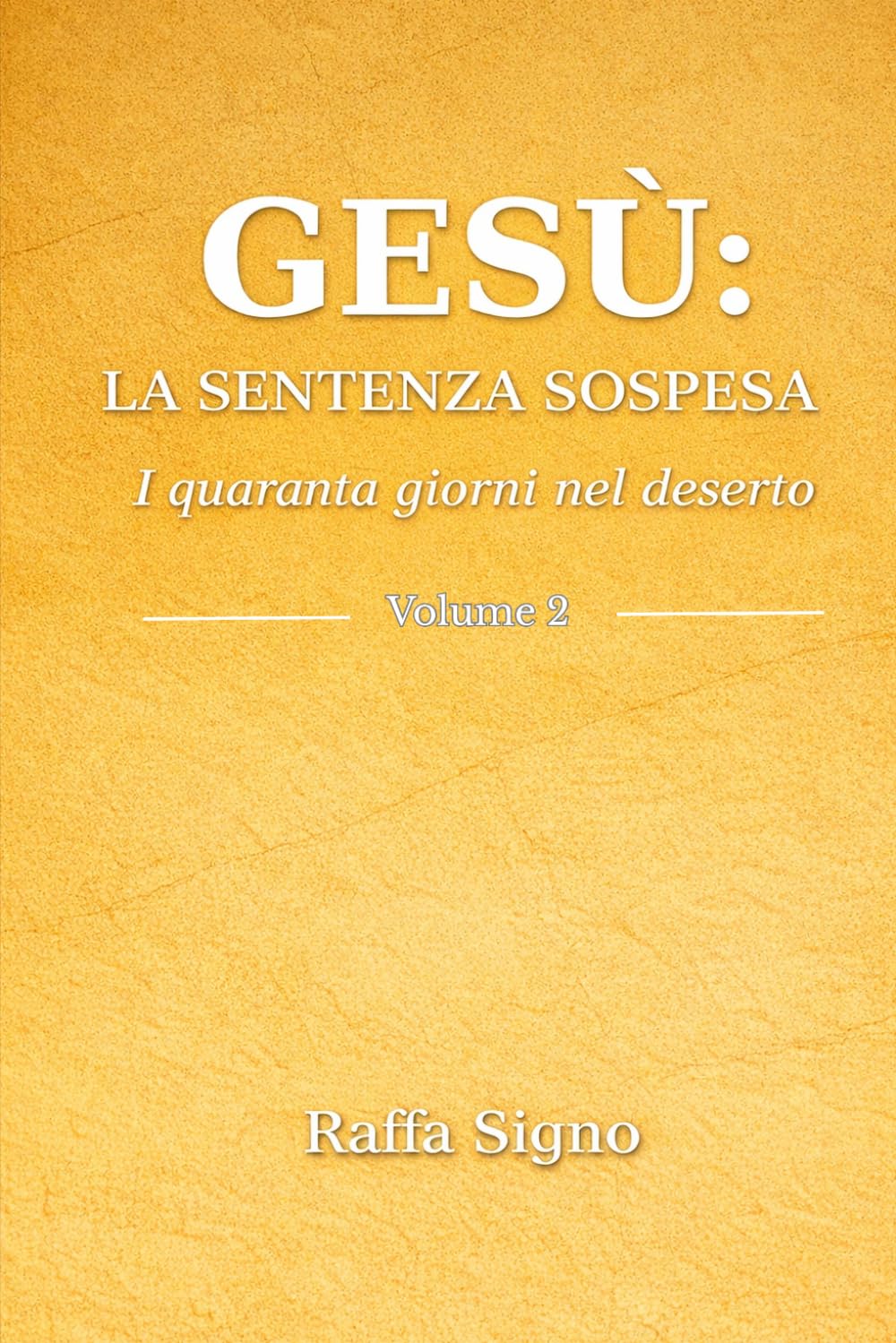 Gesù: La sentenza sospesa: I quaranta giorni nel deserto