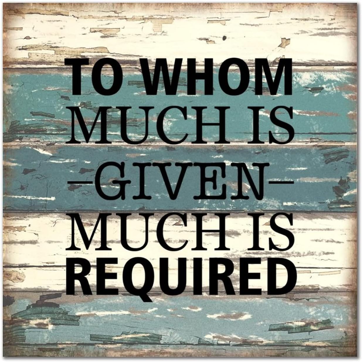 SILYHEART to Whom Much is Given Much is Required Wood Framed Signs Door Sign Retro Words Letters Woodshop Garage Wall Decor for Home Living Room Office Entryway 8x8in