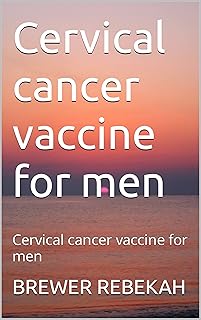 Cervical cancer vaccine for men: Cervical cancer vaccine for men
