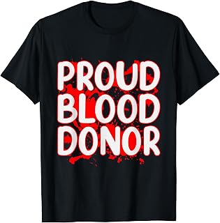 Proud Blood Donor, Donate Plasma Donate Blood T-Shirt