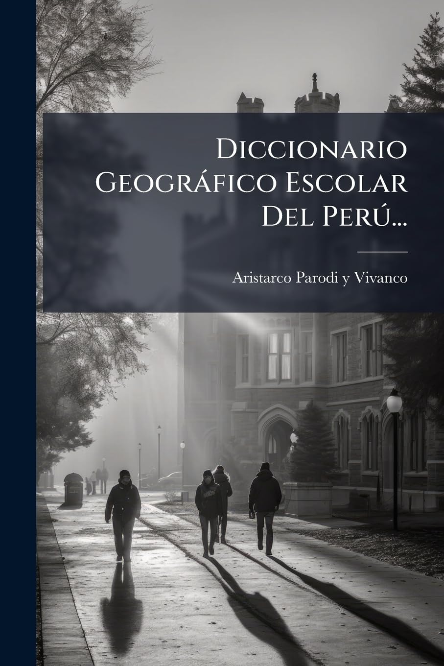 Diccionario Geográfico Escolar Del Perú...
