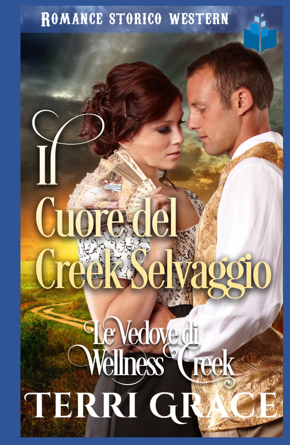 Il Cuore del Creek Selvaggio: Romance Storico Western (Le Vedove di Wellness Creek)