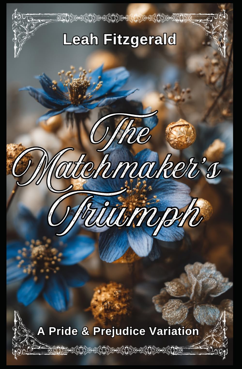 The Matchmakers Triumph: A Pride and Prejudice Variation (Kitty Bennet's Principles of Courtship)
