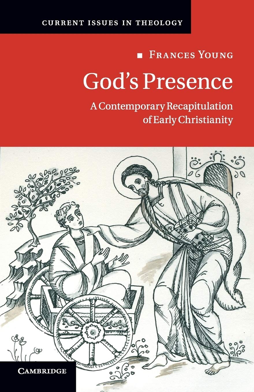 God's Presence: A Contemporary Recapitulation Of Early Christianity: 12 (Current Issues in Theology, Series Number 12)