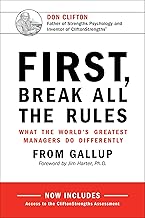 First, Break All the Rules: What the World's Greatest Managers Do Differently