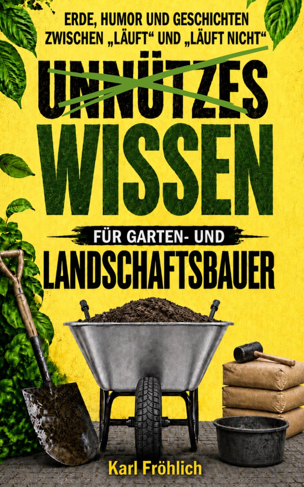 Unnützes Wissen für Garten- und Landschaftsbauer: Humorvolles Geschenk für GaLaBauer, Gärtner und Landschaftsgärtner mit kuriosen Geschichten aus Gartenbau und GaLaBau