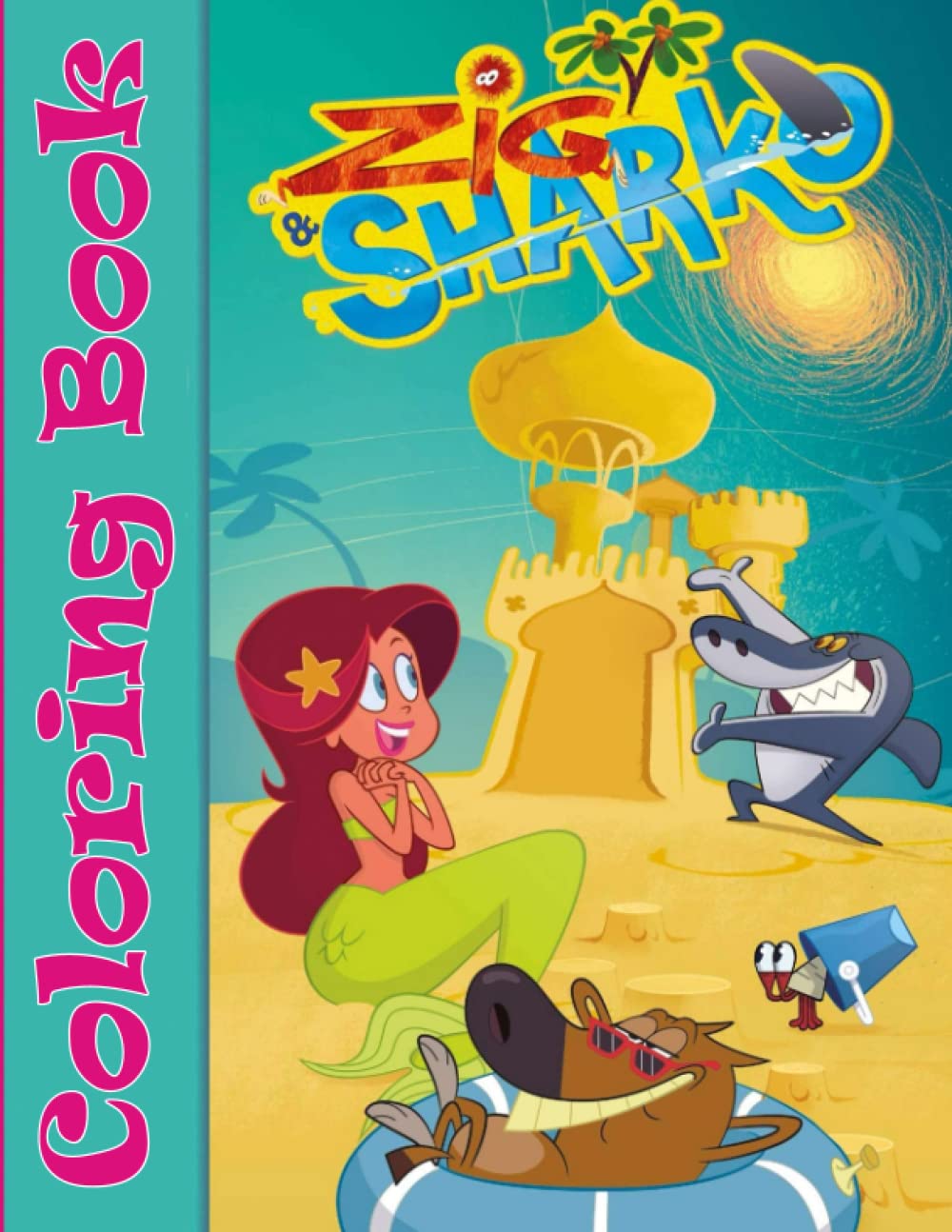 Zig and Sharko Coloring Book: A Fantastic Book For Fans Of Zig & Sharko To Have Fun And Unleash Artistic Potential | 8.5" x 11" inche