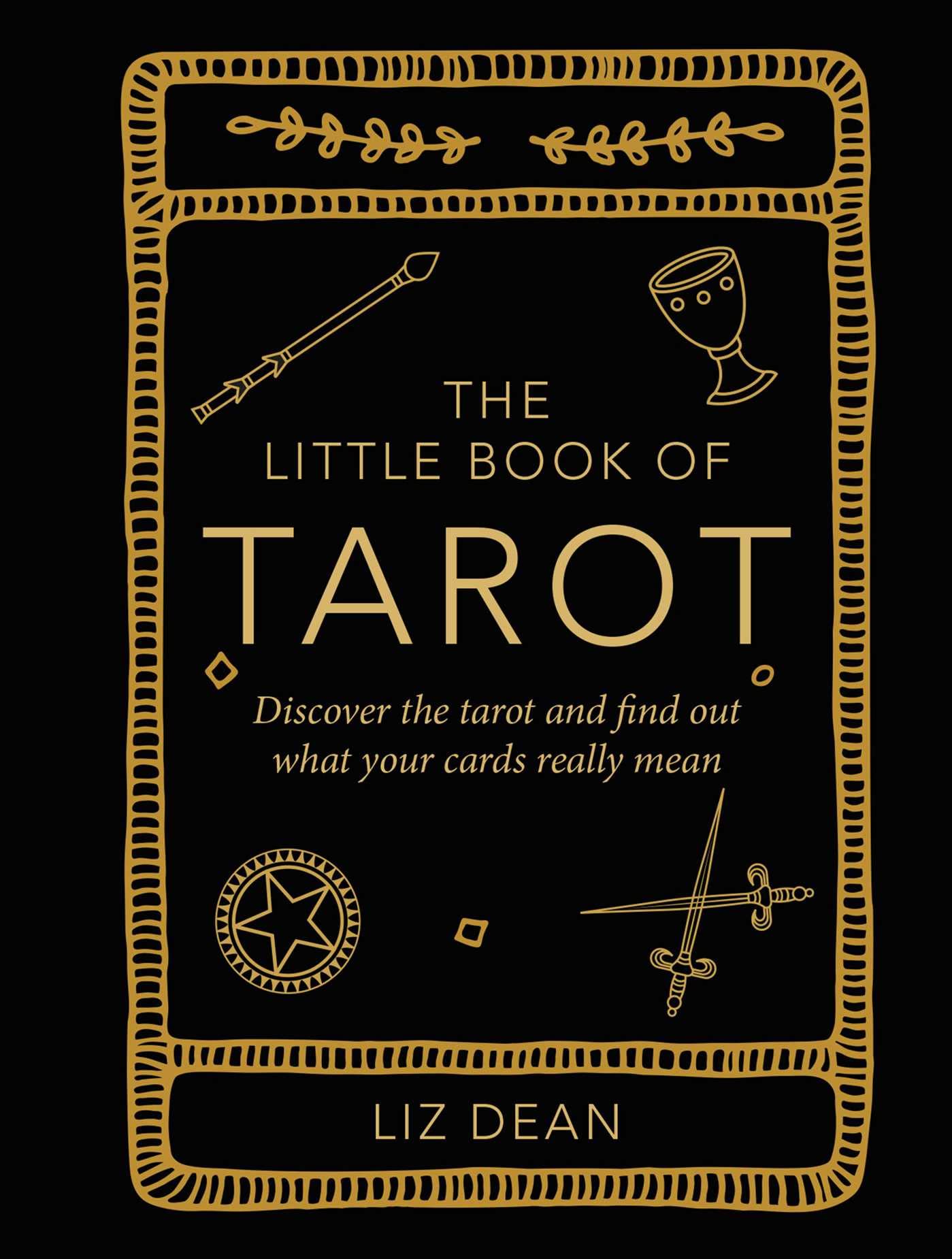Little Book of Tarot : Discover the Tarot and Find Out What Your Cards Really...