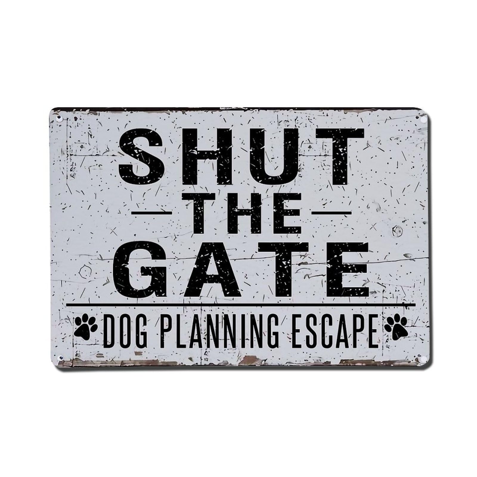Shut The Gate Dog Planning Escape Retro Metal Tin Sign, Vintage Decor Art Poster for Bar, Home, Man Cave, Kitchen, Laundry Room Gift 8x12Inch