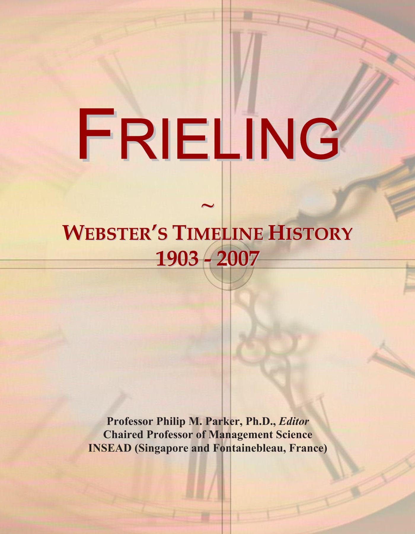 Frieling: Webster's Timeline History, 1903 - 2007