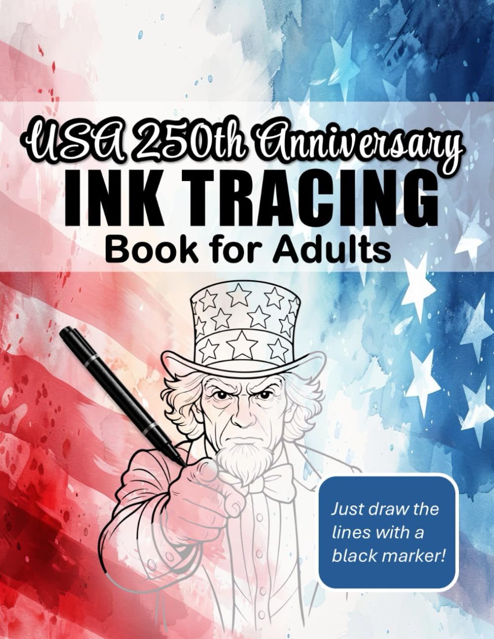 USA 250th Anniversary Ink Tracing Book for Adults: Semiquincentennial ink tracing coloring book with 41 patriotic and American life inspired illustrations to relax and unwind