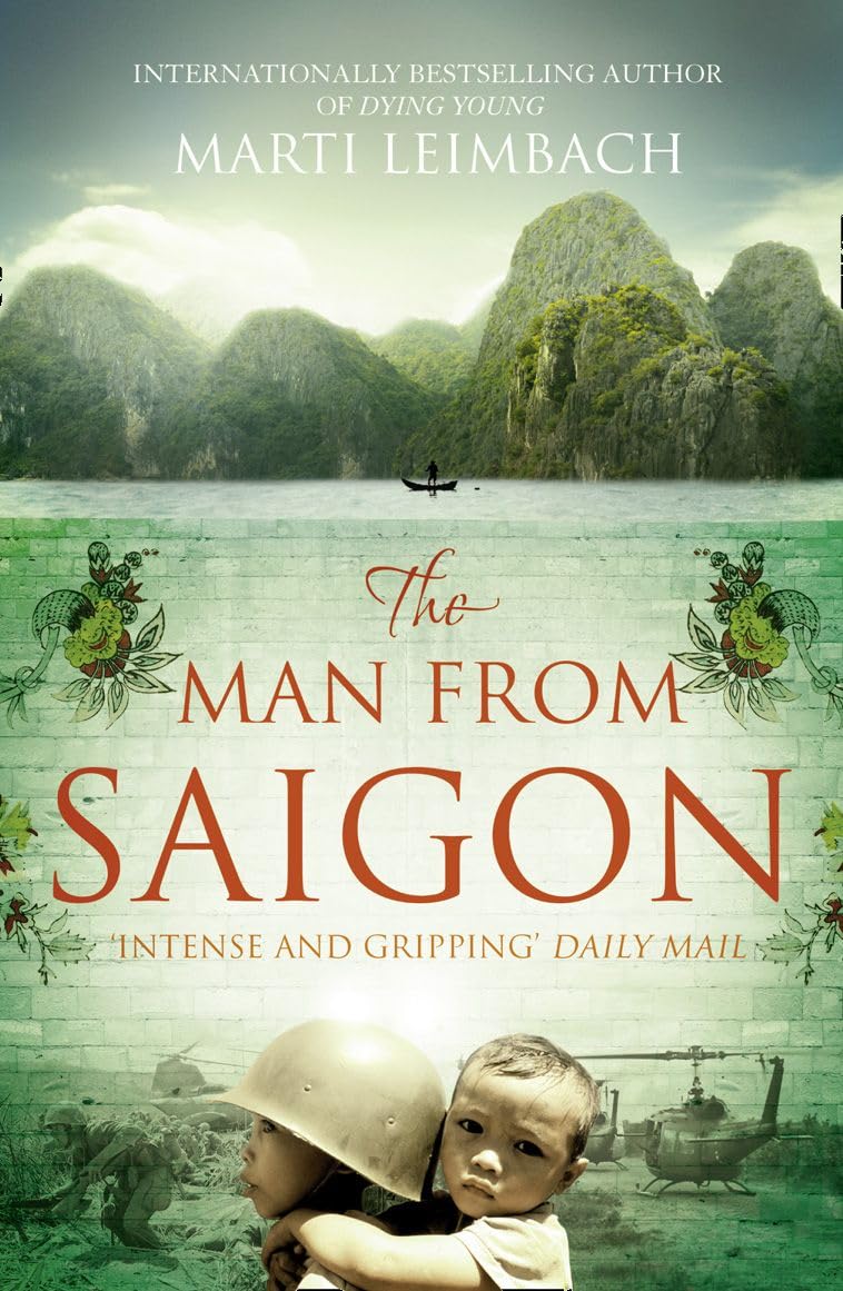 THE MAN FROM SAIGON: An Unforgettable Historical Fiction Novel of Love and Betrayal in Vietnam