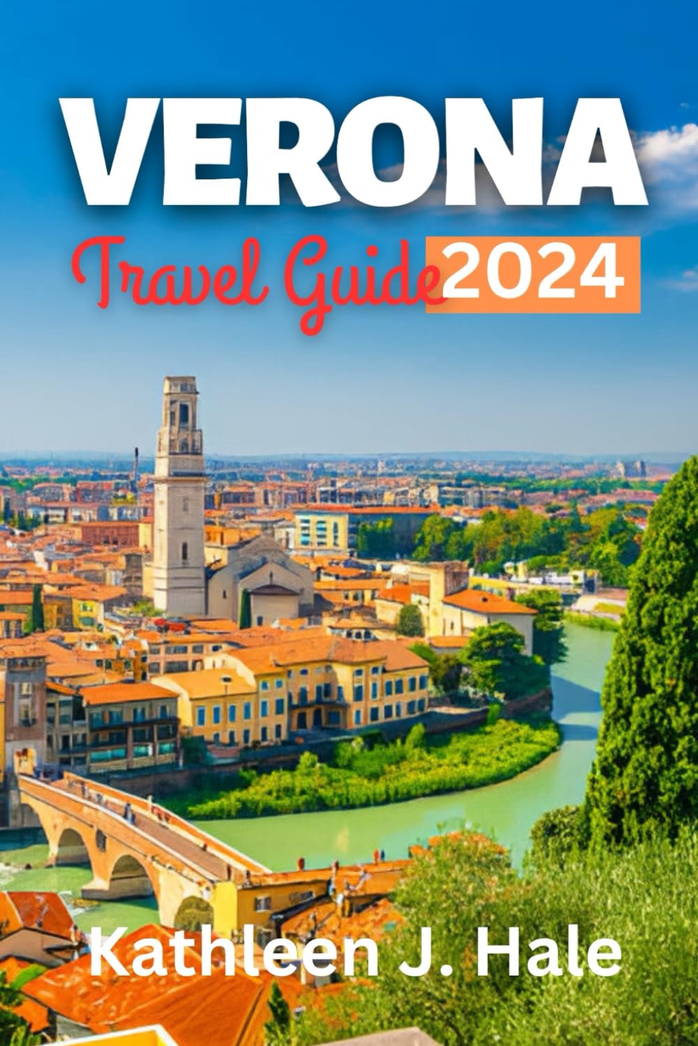 Verona Travel guide 2024: Exploring the Heart of Italy’s Romantic City