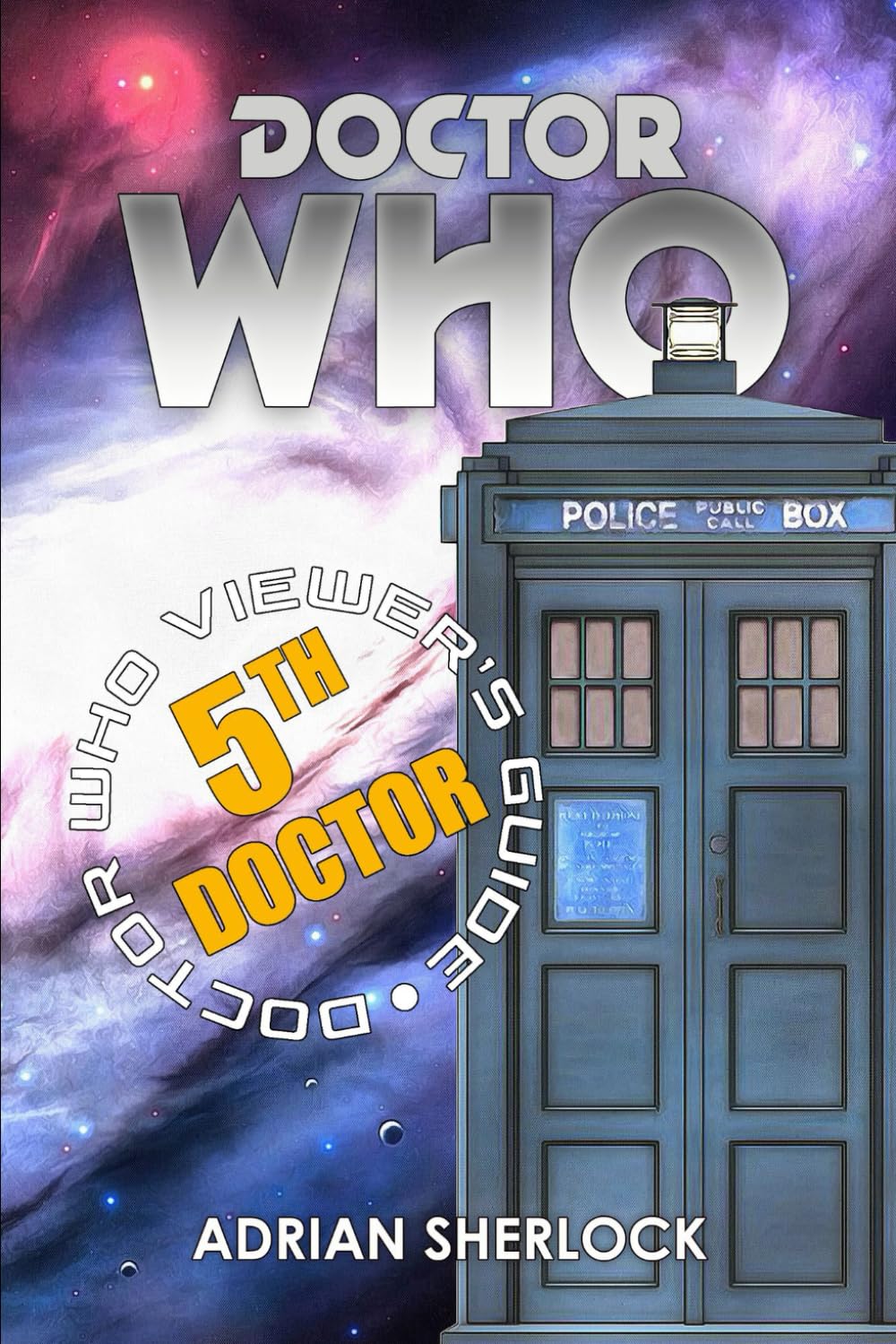 Doctor Who: The Fifth Doctor Viewer's Guide