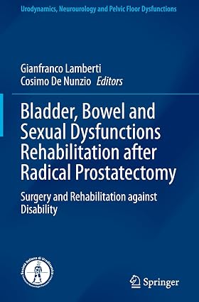 Bladder, Bowel and Sexual Dysfunctions Rehabilitation after Radical Prostatectomy: Surgery and Rehabilitation against Disability (Urodynamics, Neurourology and Pelvic Floor Dysfunctions)