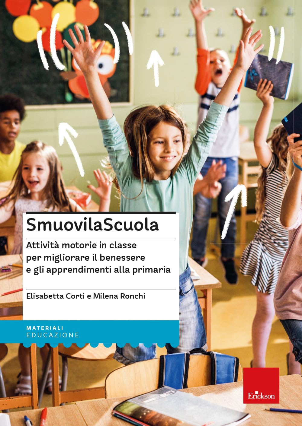 Smuovilascuola. Attività Motorie In Classe Per Migliorare Il Benessere E Gli Apprendimenti Alla Primaria - 4