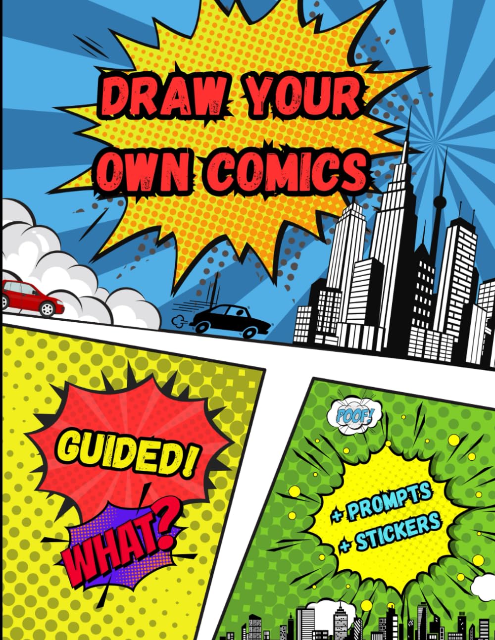 Draw Your Own Comics: Guided and Blank Comic Book for Kids, Teens, and Adults