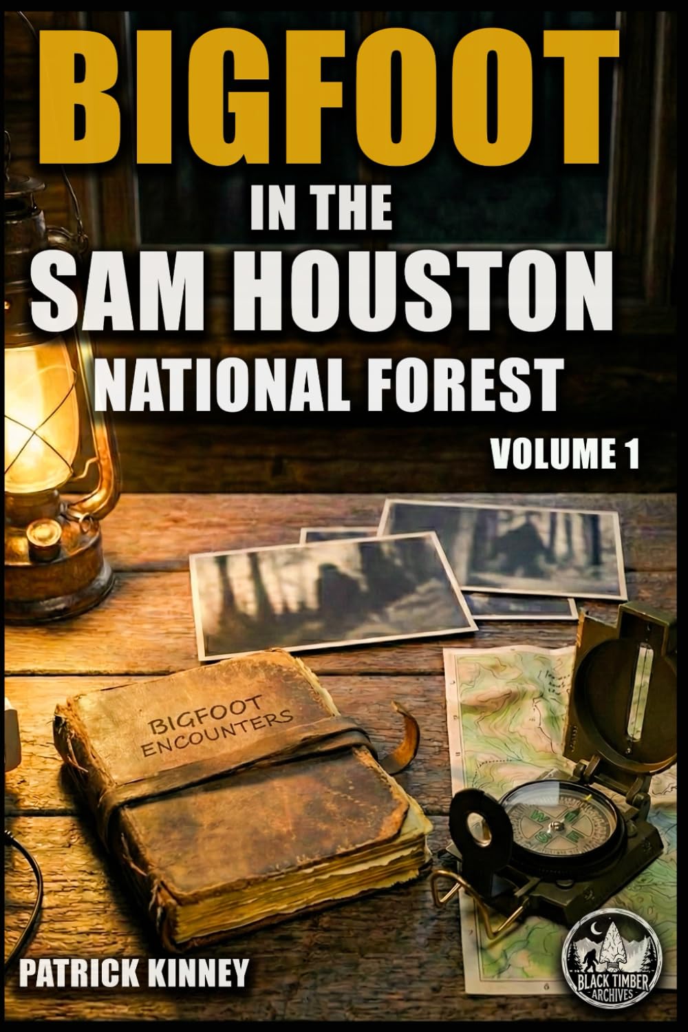 Bigfoot in the Sam Houston National Forest: Volume 1: True Encounters from the Deep Piney Woods of East Texas (Bigfoot Encounters: The Sam Houston National Forest Files)