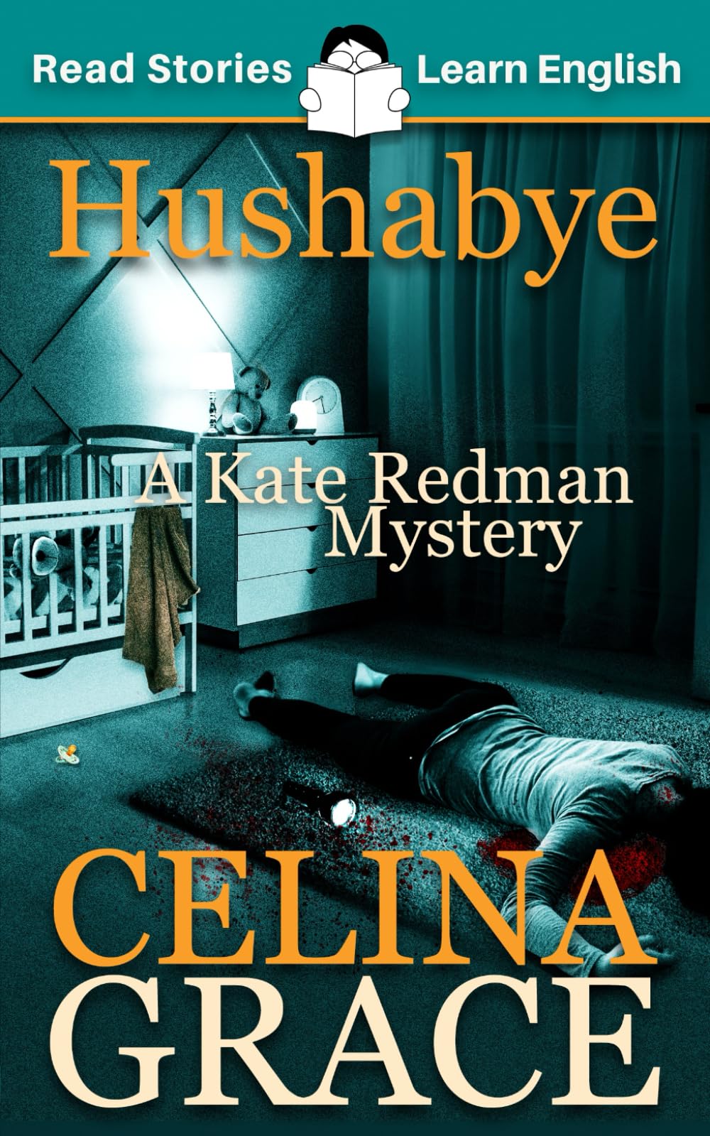 Hushabye: CEFR level A2+ (ELT Graded Reader): A Kate Redman Mystery: Book 1 (The Kate Redman Mysteries)