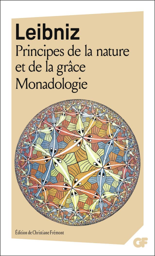 Principes de la Nature et de la Grâce.Monadologie : Et autres textes,1703-1716