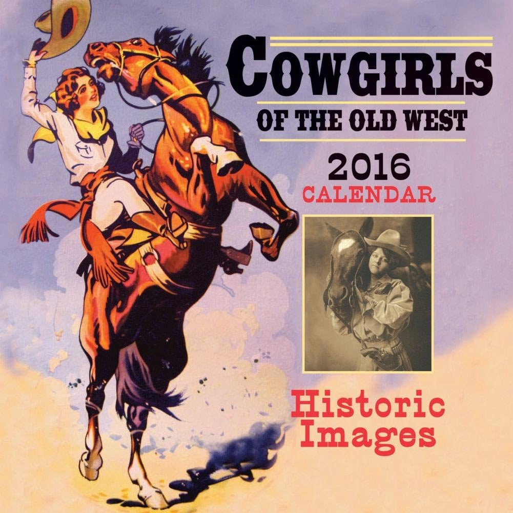 Cowgirls of the Old West: 2016 Calendar