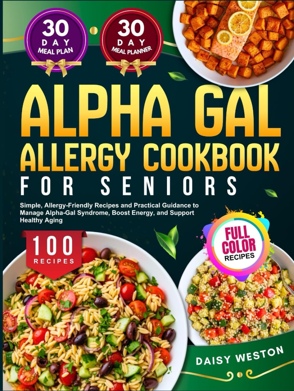 ALPHA GAL ALLERGY COOKBOOK FOR SENIORS: Simple, Allergy-Friendly Recipes and Practical Guidance to Manage Alpha-Gal Syndrome, Boost Energy, and Support Healthy Aging | With Full-Color Pictures