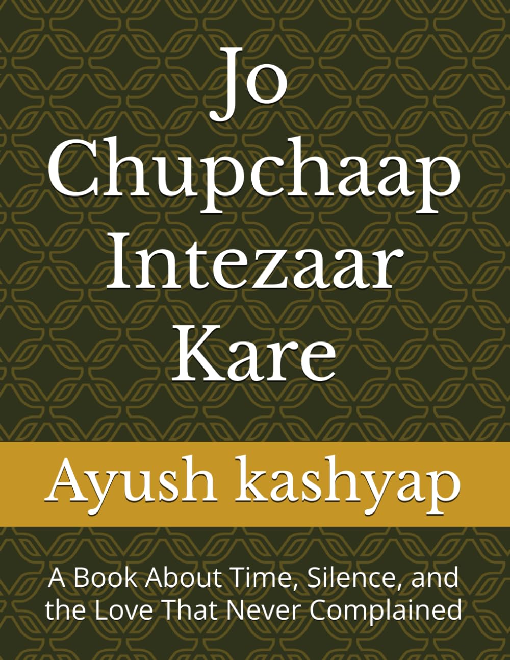 Jo Chupchaap Intezaar Kare: A Book About Time, Silence, and the Love That Never Complained