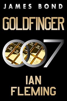 Goldfinger A James Bond Novel
