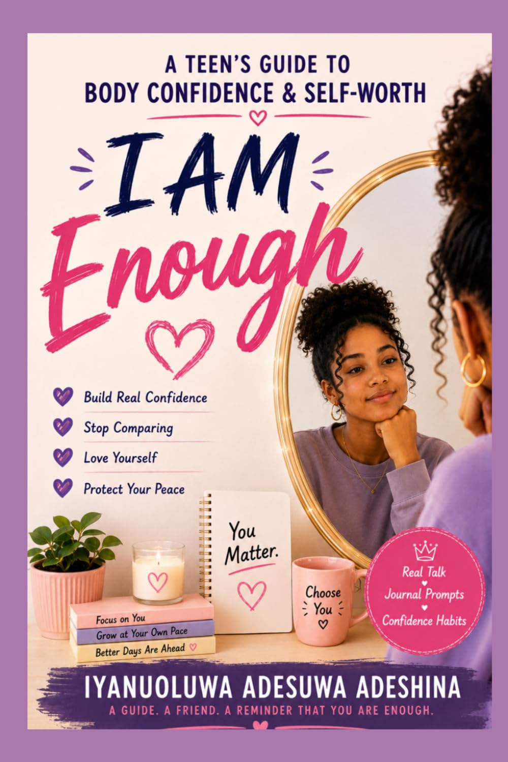 I Am Enough: A Teen’s Guide to Body Confidence & Self-Worth