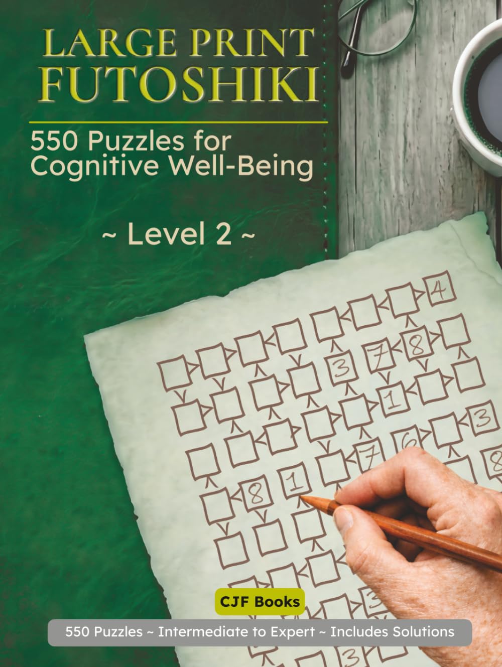 Futoshiki Large Print – Level 2: 550 Inequality Logic Puzzles for Adults | Intermediate to Expert | 6x6 Grids | 7x7 Grids | 8x8 Grids | Brain Teasers with Solutions