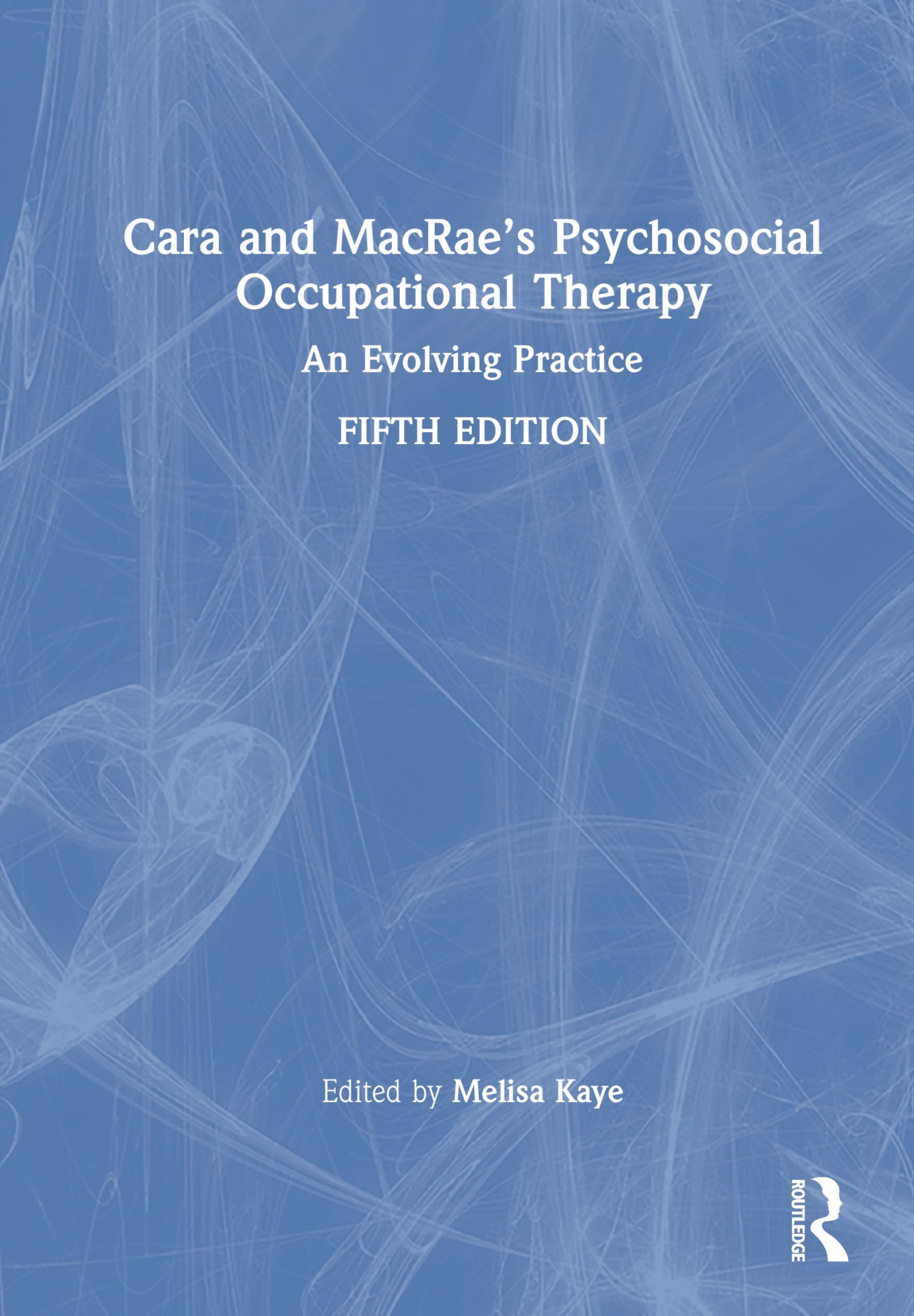 Cara and MacRae’s Psychosocial Occupational Therapy: An Evolving Practice