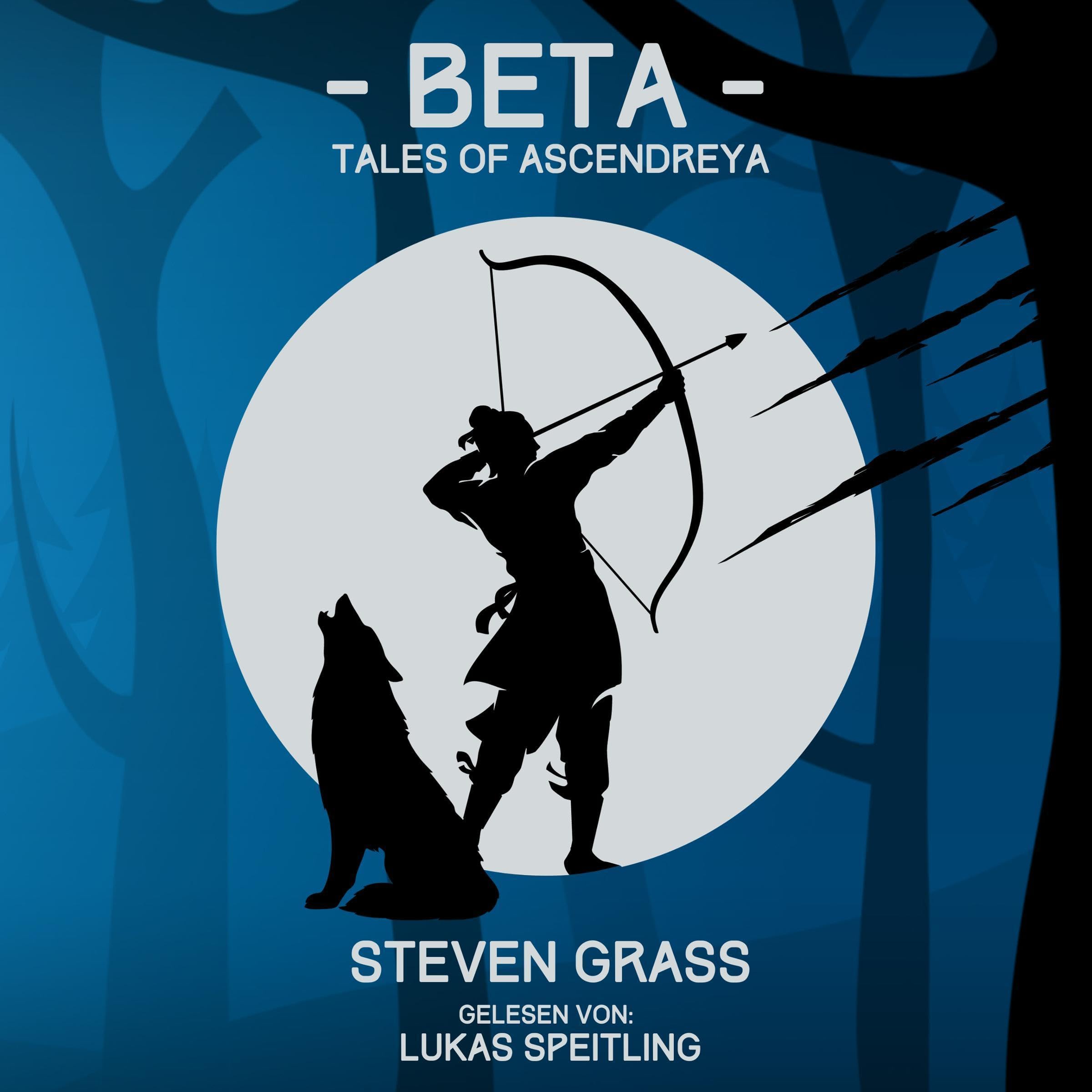 Cover art for Beta (Tales of Ascendreya - Buch 1): Ein LitRPG-Fantasy-Roman [Beta (Tales of Ascendreya - Book 1): A LitRPG Fantasy Novel]